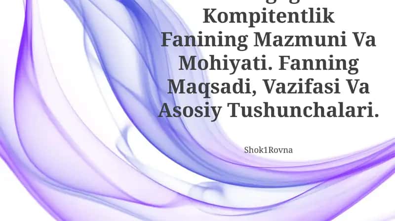 Pedagogik Kompitentlik Fanining Mazmuni Va Mohiyati