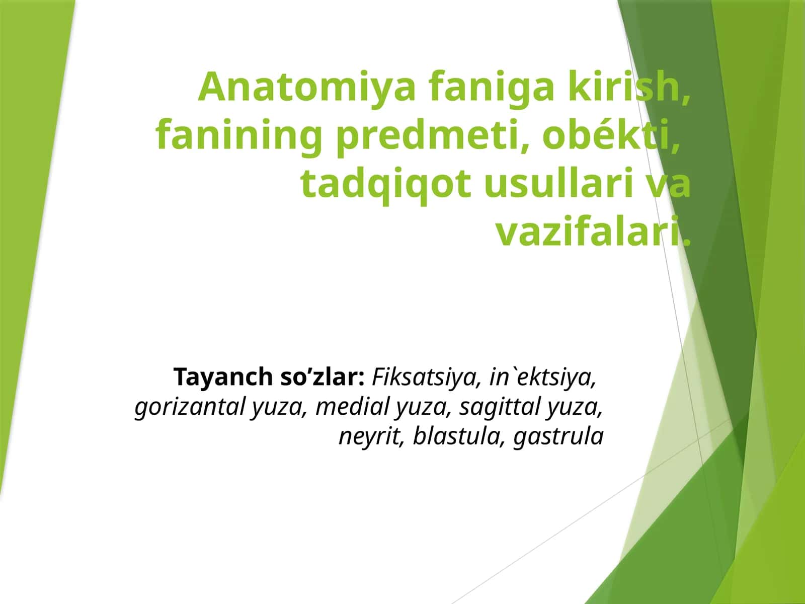 Anatomiya faniga kirish, fanining predmeti, obyekti, tadqiqot usullari va vazifalari