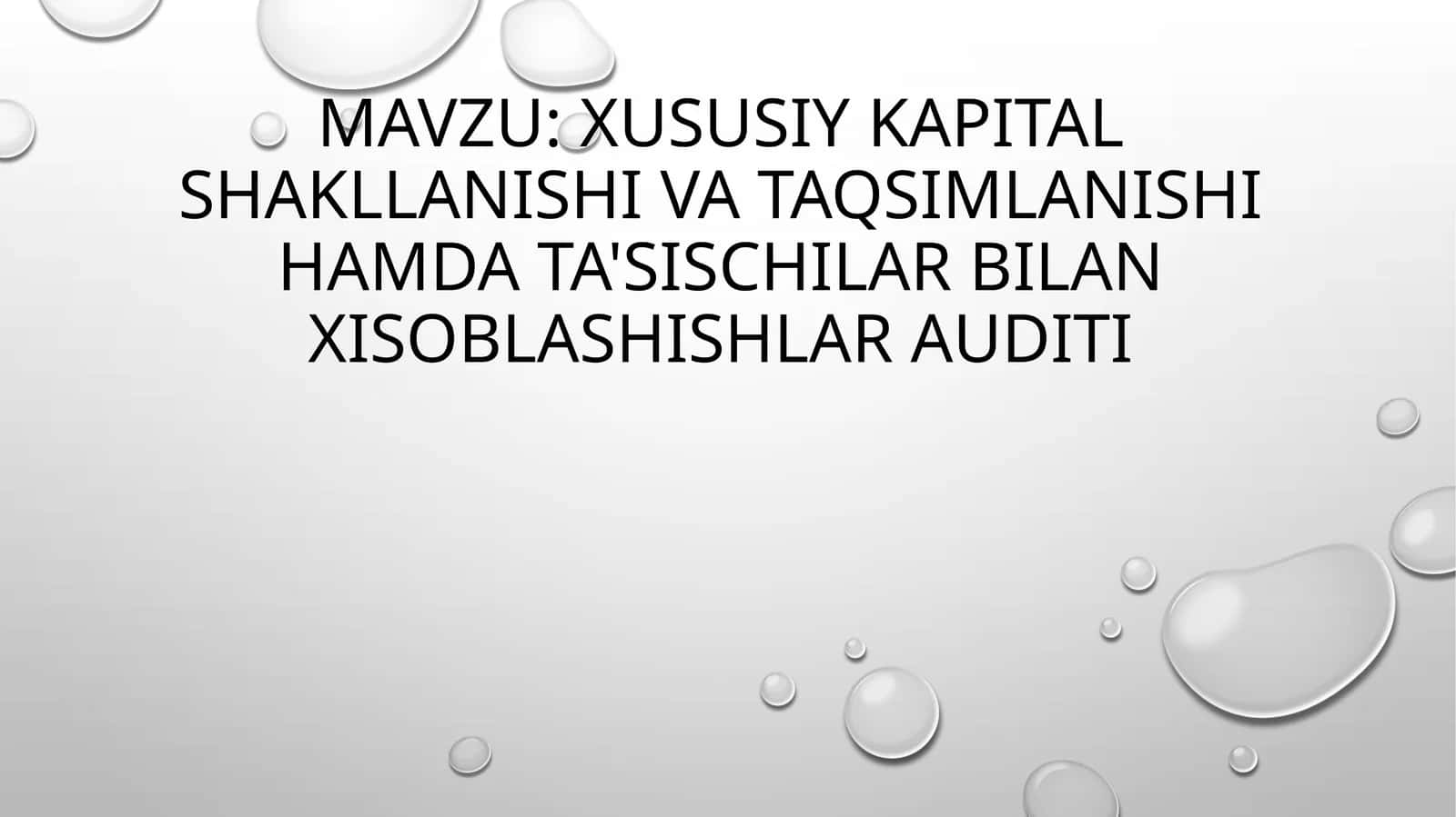 Xususiy kapital shakllanishi va taqsimlanishi hamda ta'sischilar bilan xisoblashishlar auditi