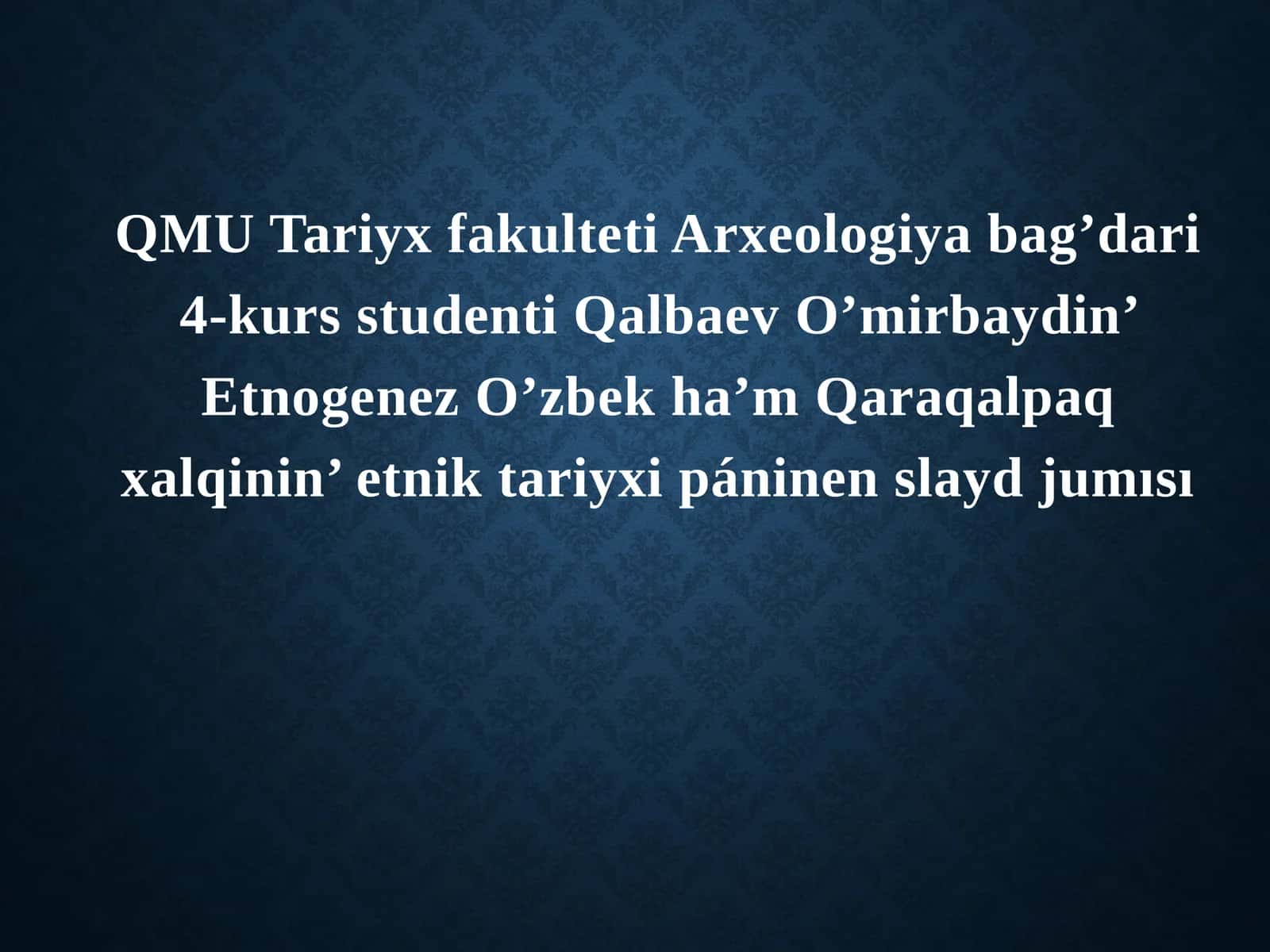 Etnogenez O’zbek ha’m Qaraqalpaq xalqinin’ etnik tariyxipáninenslaydjumısı