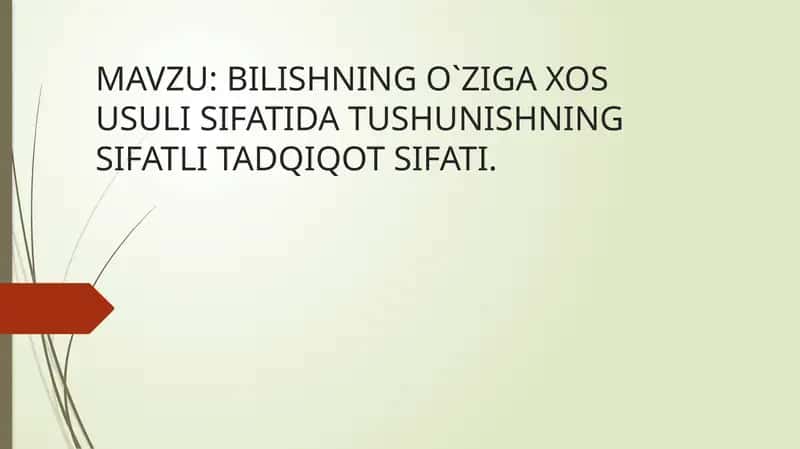 BILISHNING O`ZIGA XOS USULI SIFATIDA TUSHUNISHNING SIFATLI TADQIQOT SIFATI