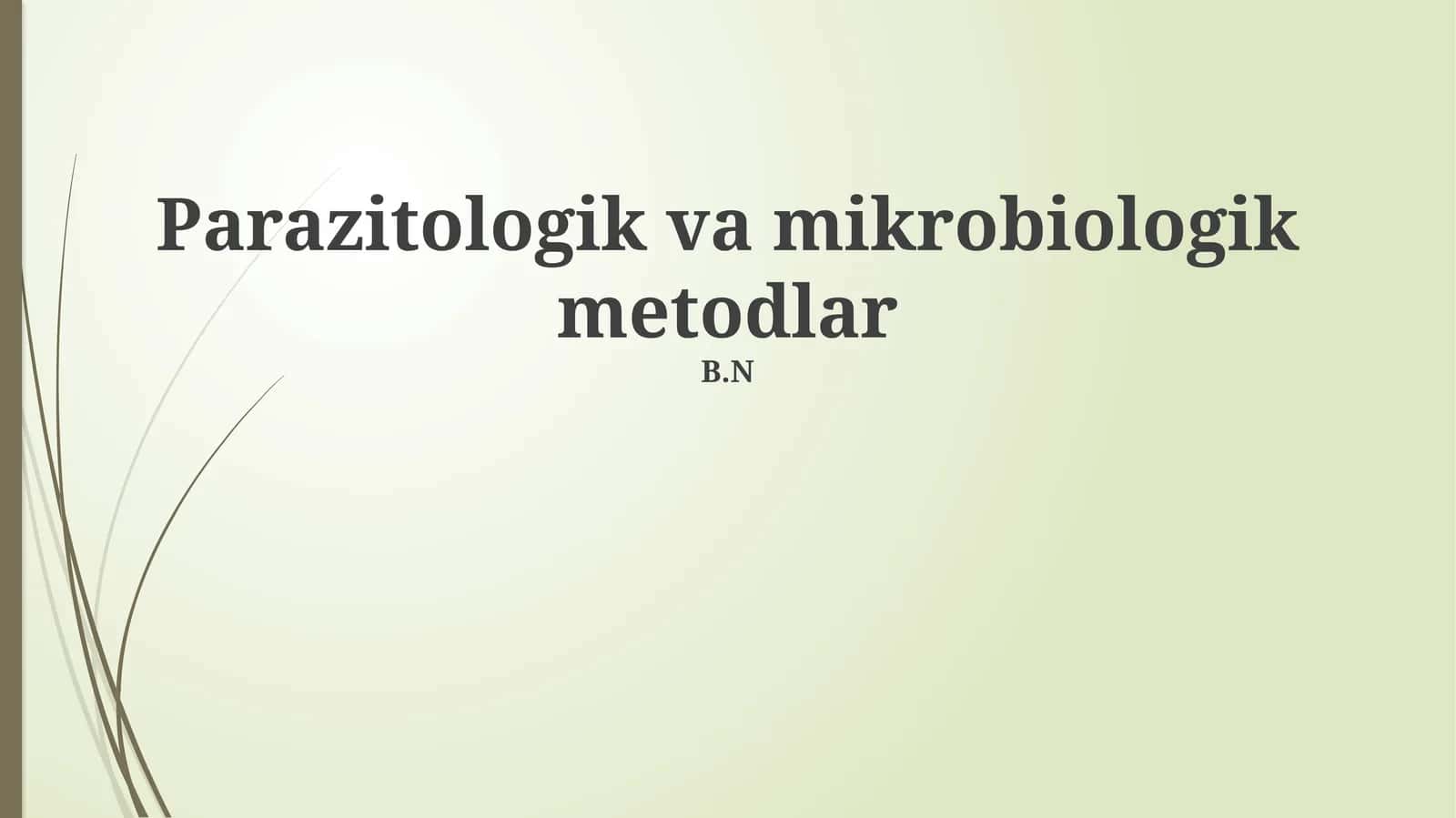 Parazitologik va mikrobiologik metodlar
