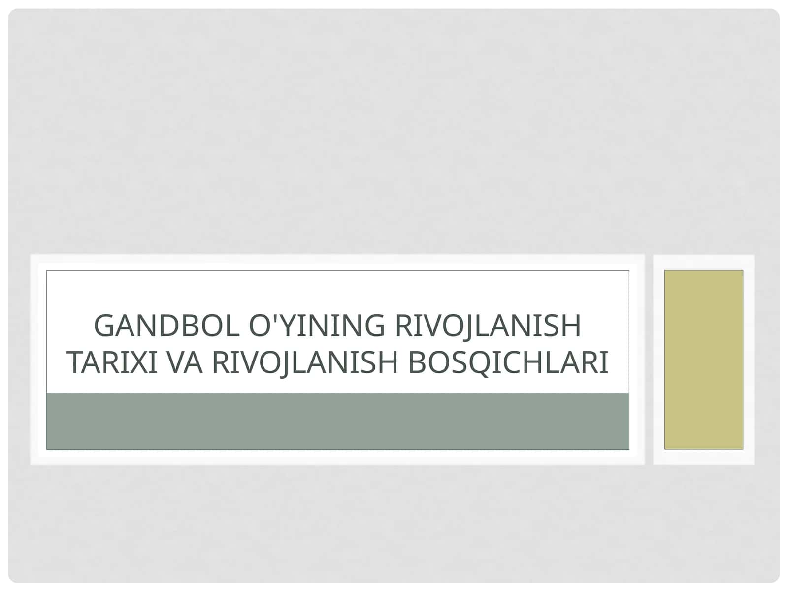 GANDBOLo'yiningrivojlanishtarixivarivojlanishbosqichlari