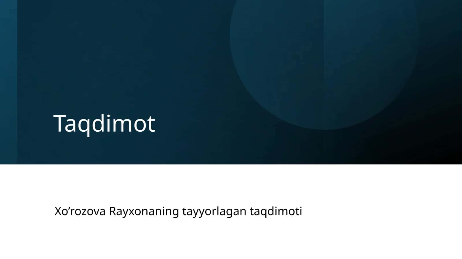 Xo’rozova Rayxonaning tayyorlagan taqdimoti