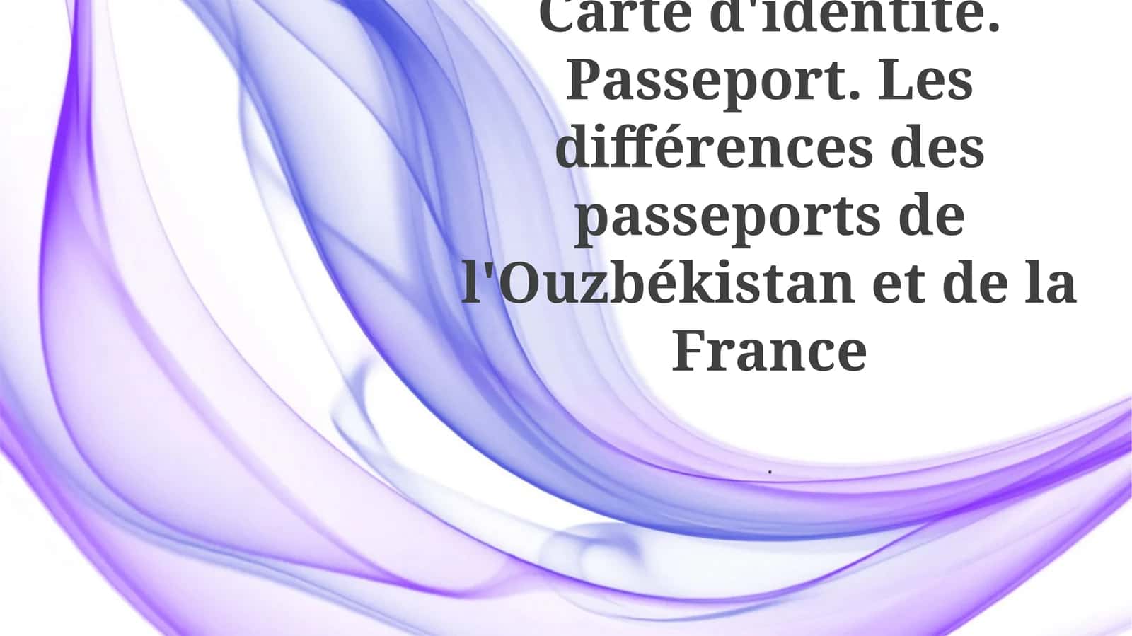 O'zbek va Frantsuz sayohat hujjatlarini taqqoslash va qarama-qarshi qo'yish