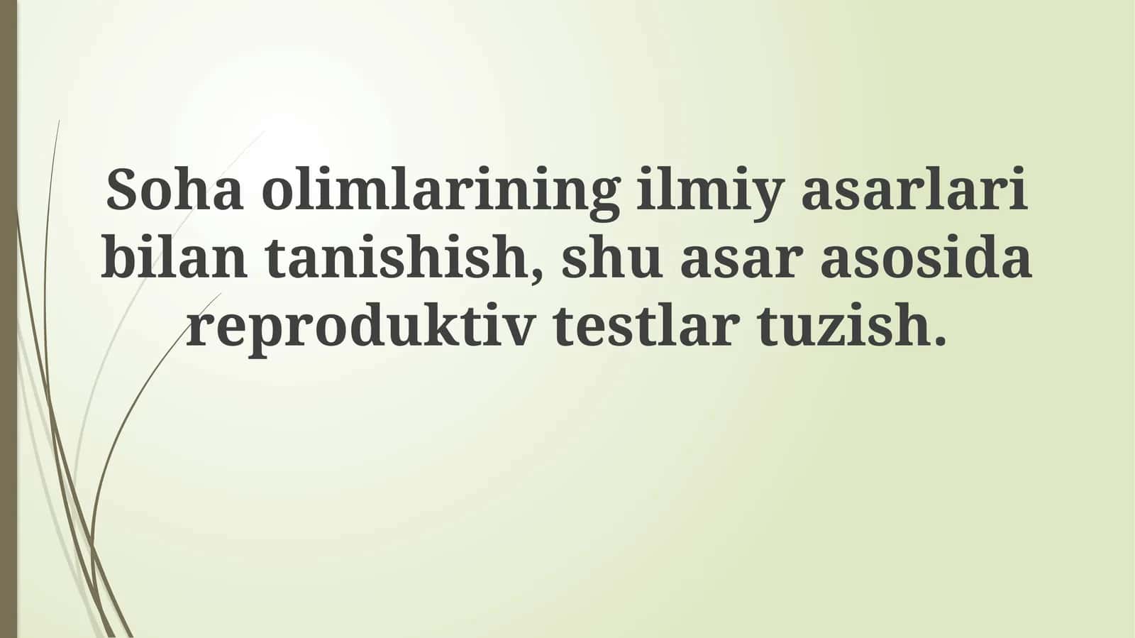 Ilmiy ishlarni o'rganish va reproduktiv testlar yaratish