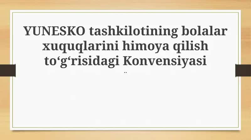 Konvensiya bo'yicha bolalar xuquqlarini himoya qilish