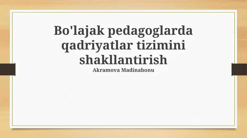 Bo'lajak pedagoglarda qadriyatlar tizimini shakllantirish