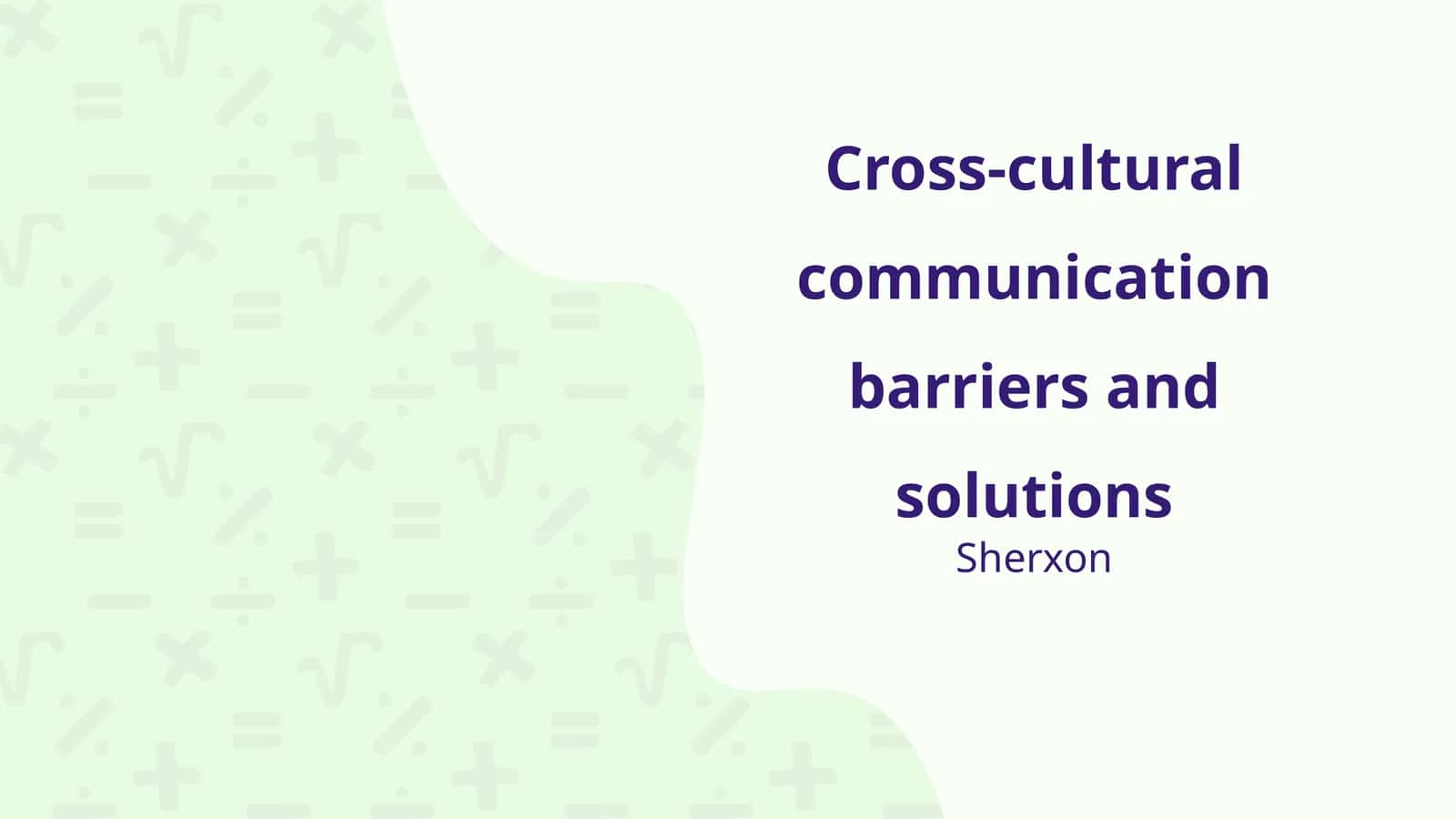 Cross-cultural communication barriers and solutions