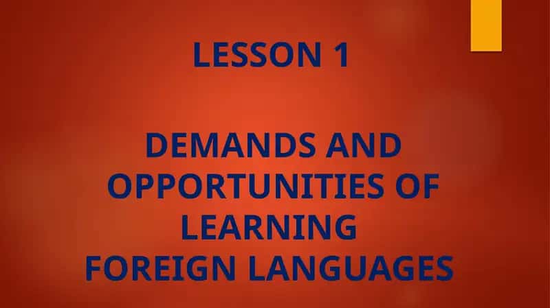 DEMANDS AND OPPORTUNITIES OF LEARNING FOREIGN LANGUAGES