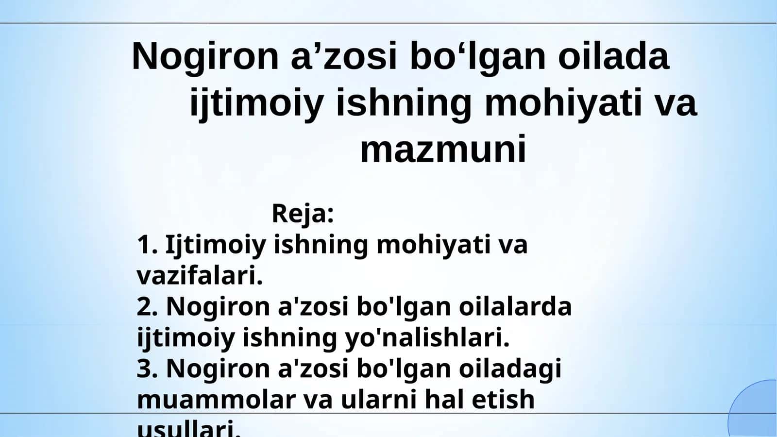 Nogiron aʼzosi boʻlgan oilada ijtimoiy ishning mohiyati va mazmuni