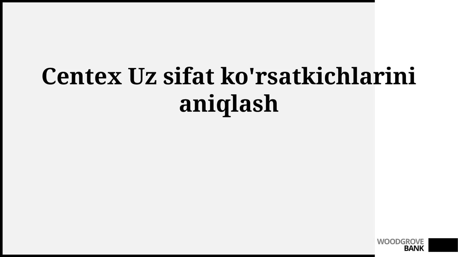 Centex Uz sifat ko'rsatkichlarini aniqlash