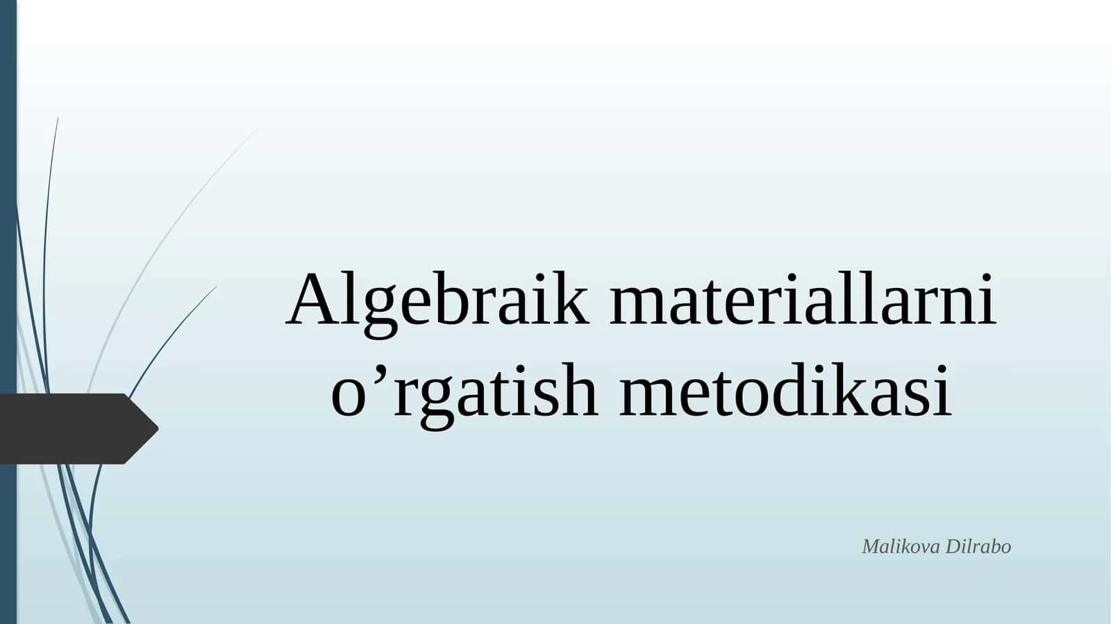 Algebraik materiallarni o‘rgatish metodikasi