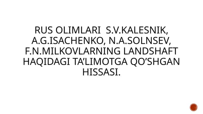 S.V.Kalesnik, A.G.Isachenko, N.A.Solnsev, F.N.Milkovlarning landshaft haqida gitamoq'oshgan hissasi
