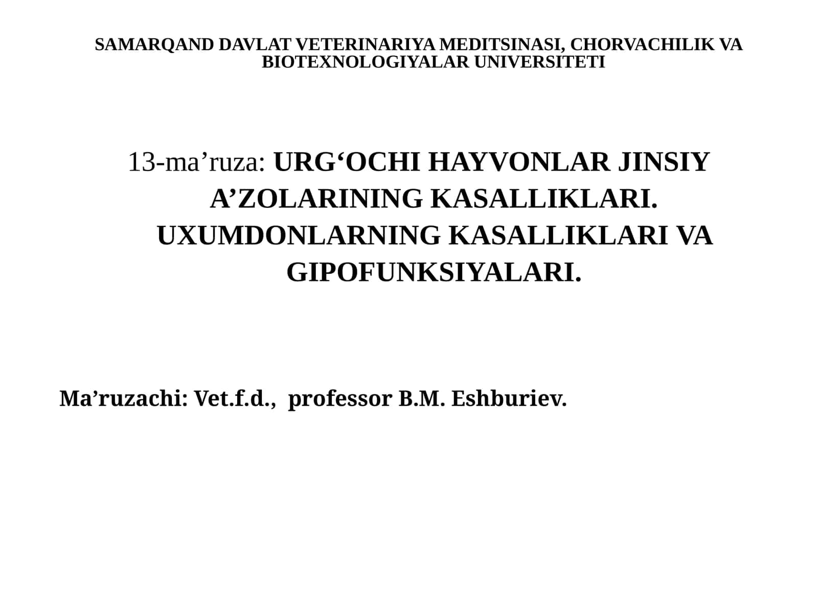 URG‘OCHI HAYVONLAR JINSIY A’ZOLARINING KASALLIKLARI.UXUMDONLARNING KASALLIKLARI VA GIPOFUNKSIYALARI