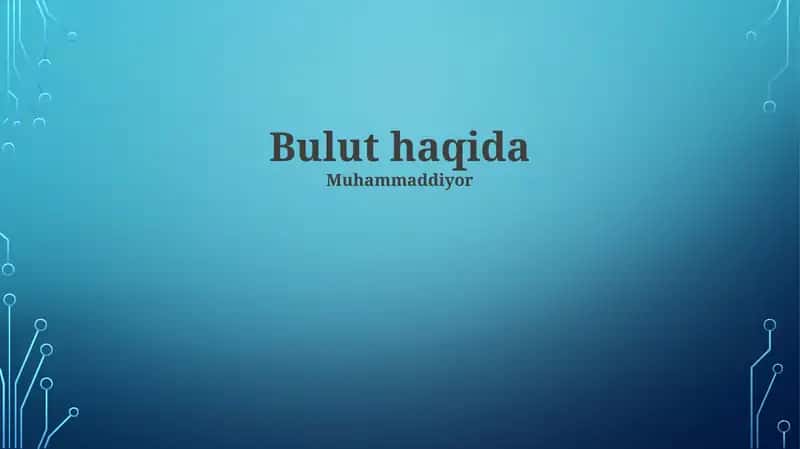 Bulut haqidagi ma'lumotlar