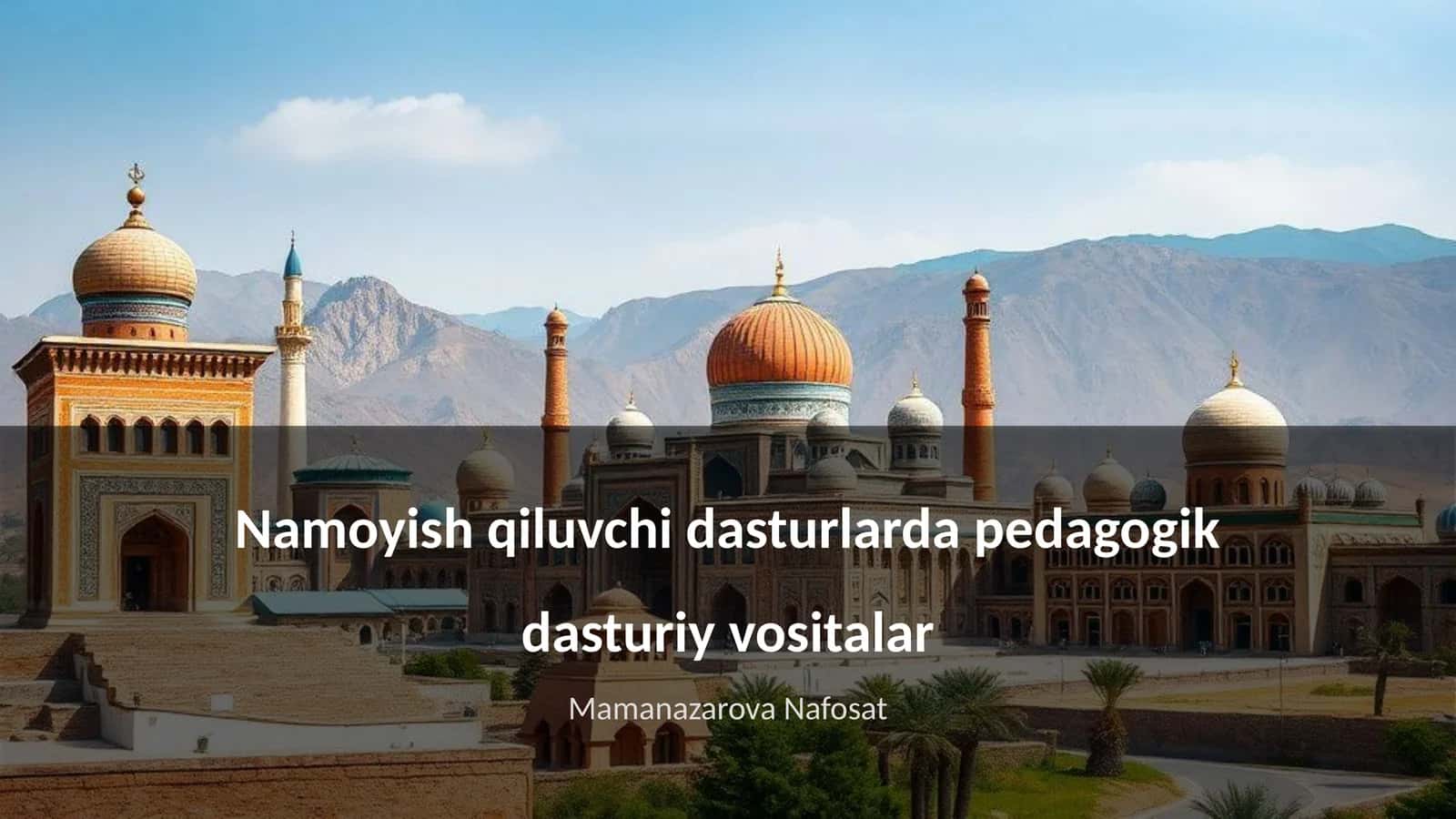 Namoyish qiluvchi dasturlarda pedagogik dasturiy vositalar
