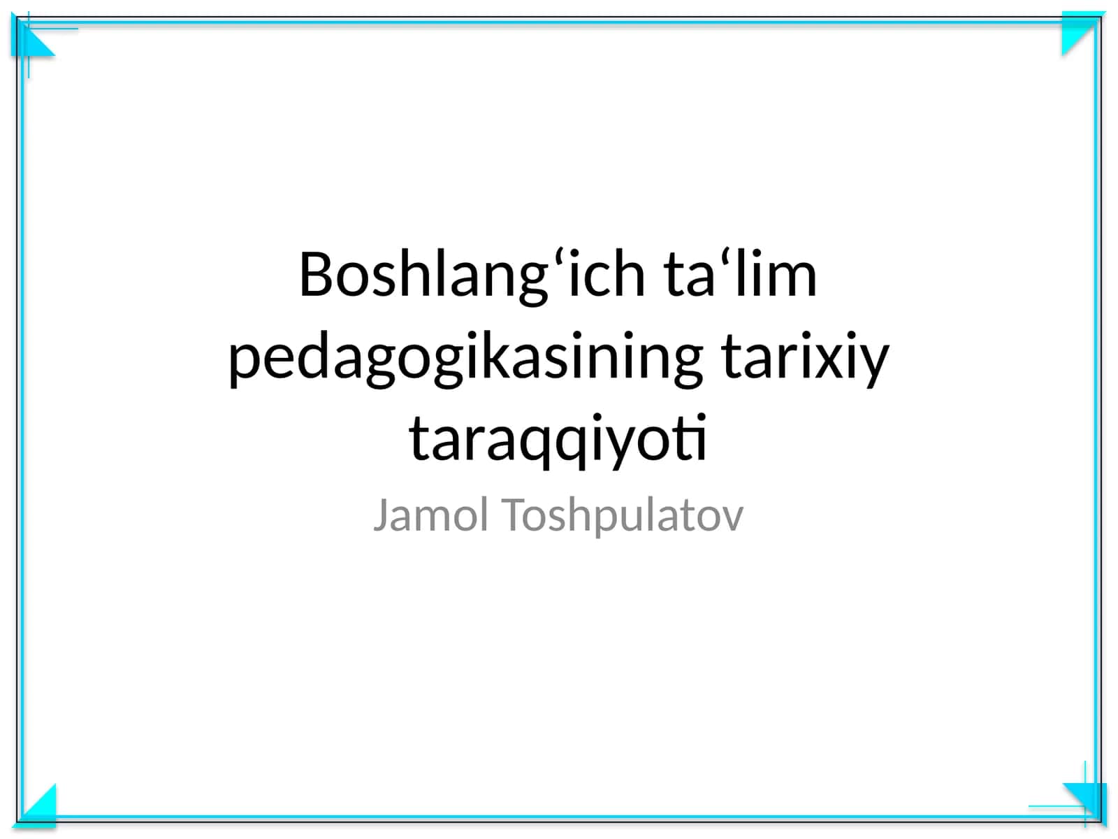 Boshlang‘ich ta‘lim pedagogikasining tarixiy taraqqiyoti