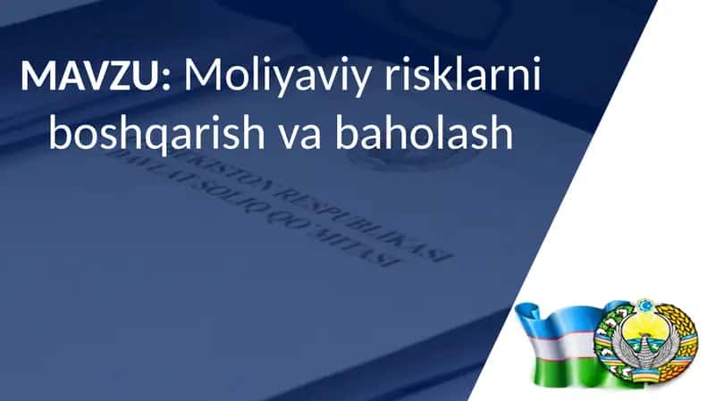 Moliyaviy risklarni boshqarish va baholash