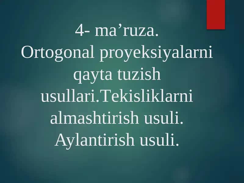 Ortogonal proyeksiyalarni qayta tuzish usullari