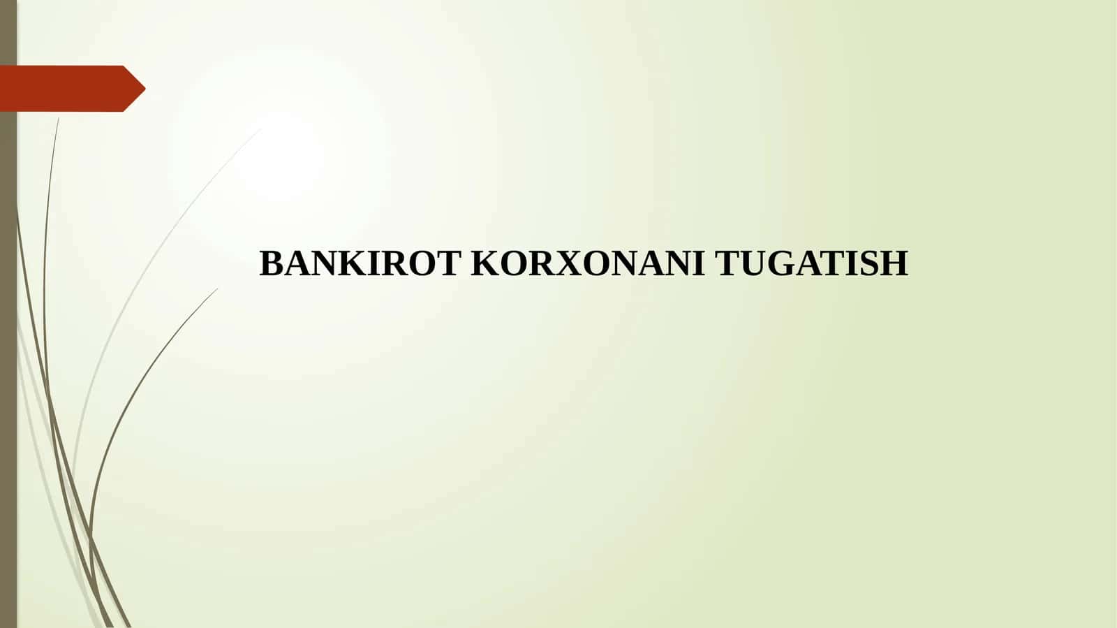 BANKIROT KORXONANI TUGATISH
