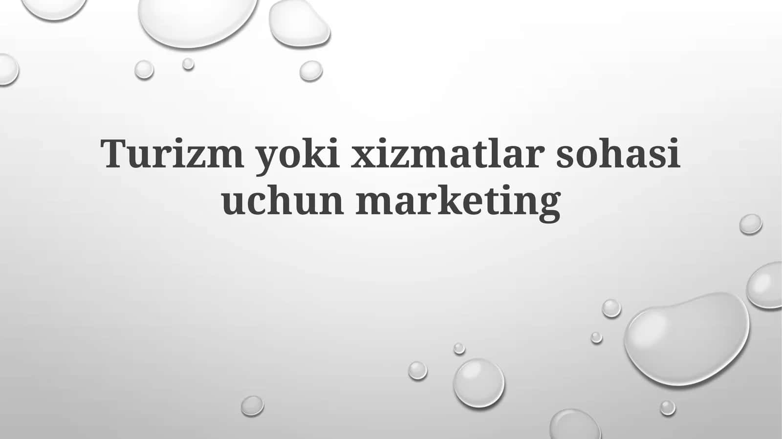 Turizm va xizmat ko'rsatishda marketing asoslari