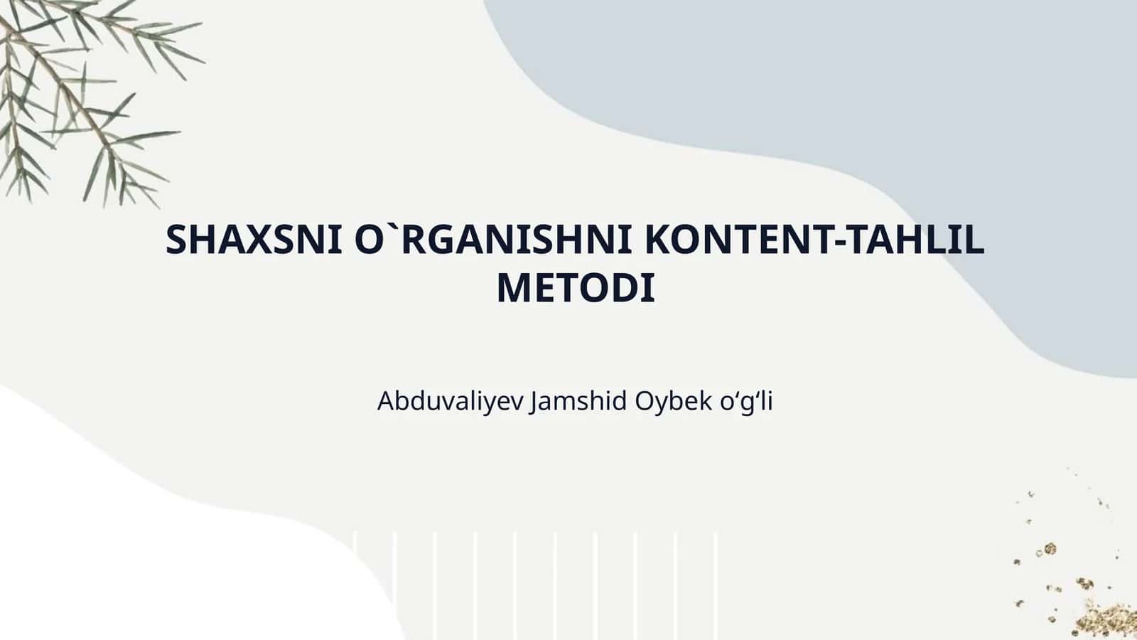 SHAXSNI O`RGANISHNI KONTENT-TAHLIL METODI