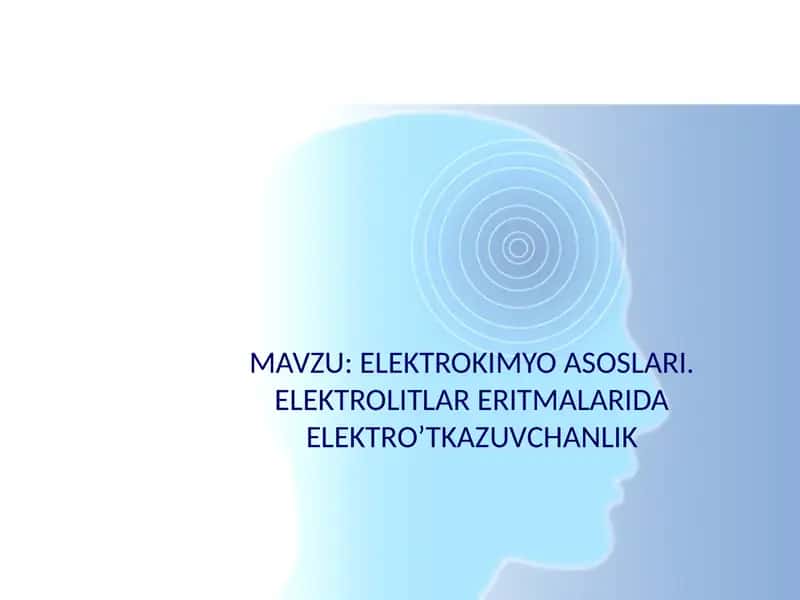 Elektrokimyo asoslar. Elektrolitlar eritmalarda elektro‘tkazuvchanlik