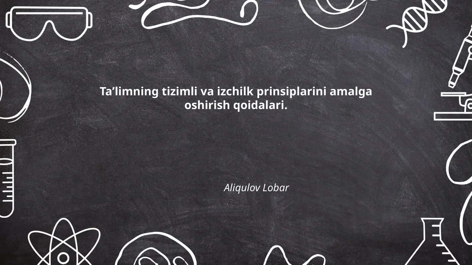 Ta'limning tizimli va izchilk prinsiplarini amalga oshirish qoidalari