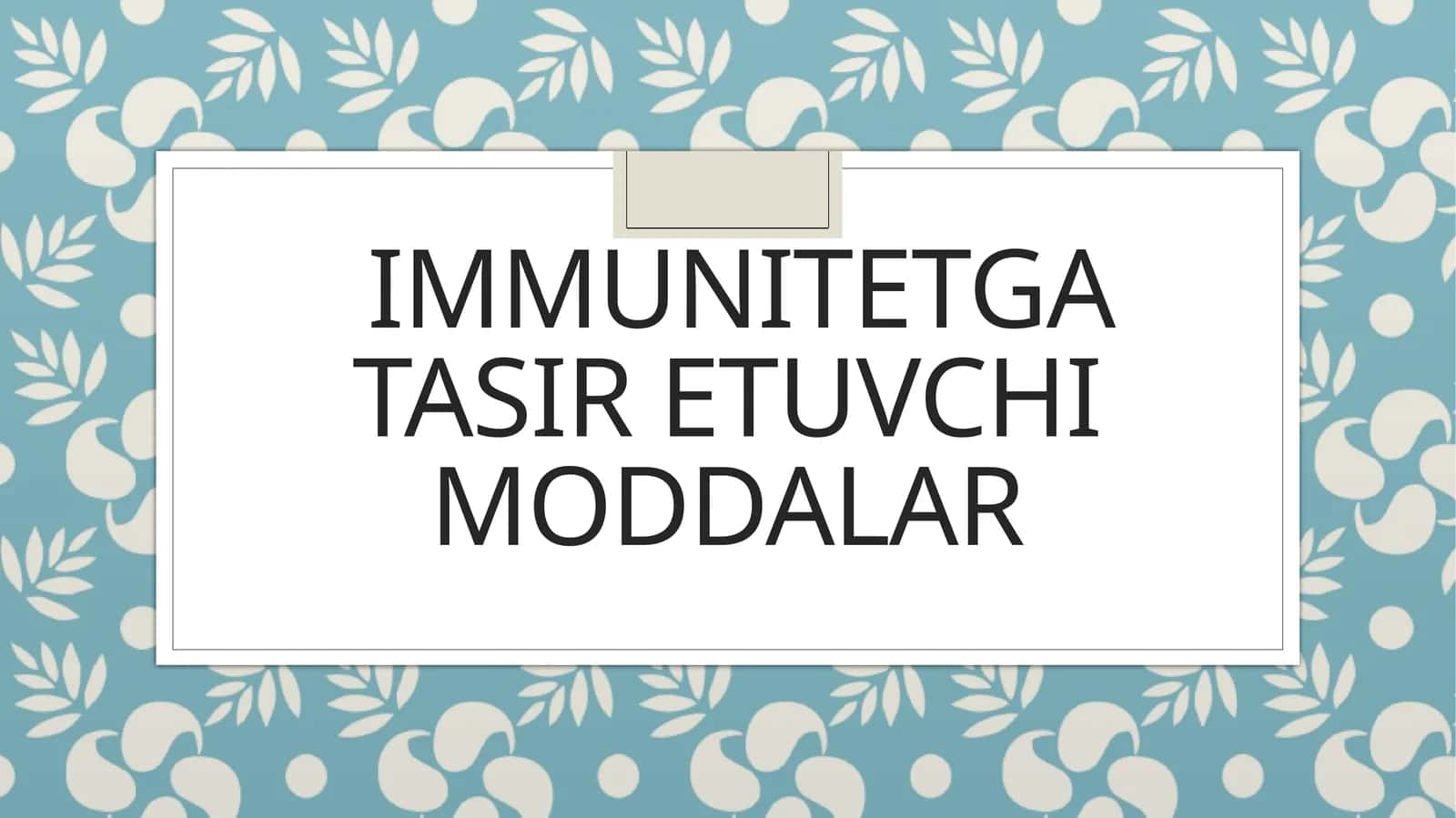 IMMUNITETGA TASIR ETUVCHI MODDALAR