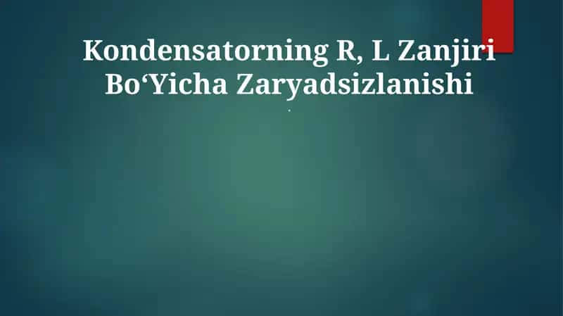 R, L Zanjiri Bo‘Yicha Zaryadsizlanishi