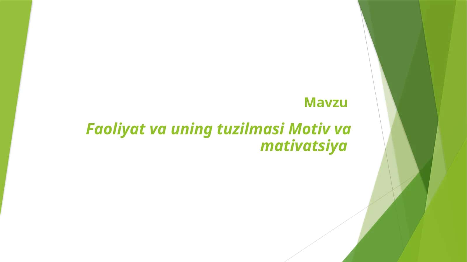 Faoliyat va uning tuzilmasi Motiv va mativatsiya