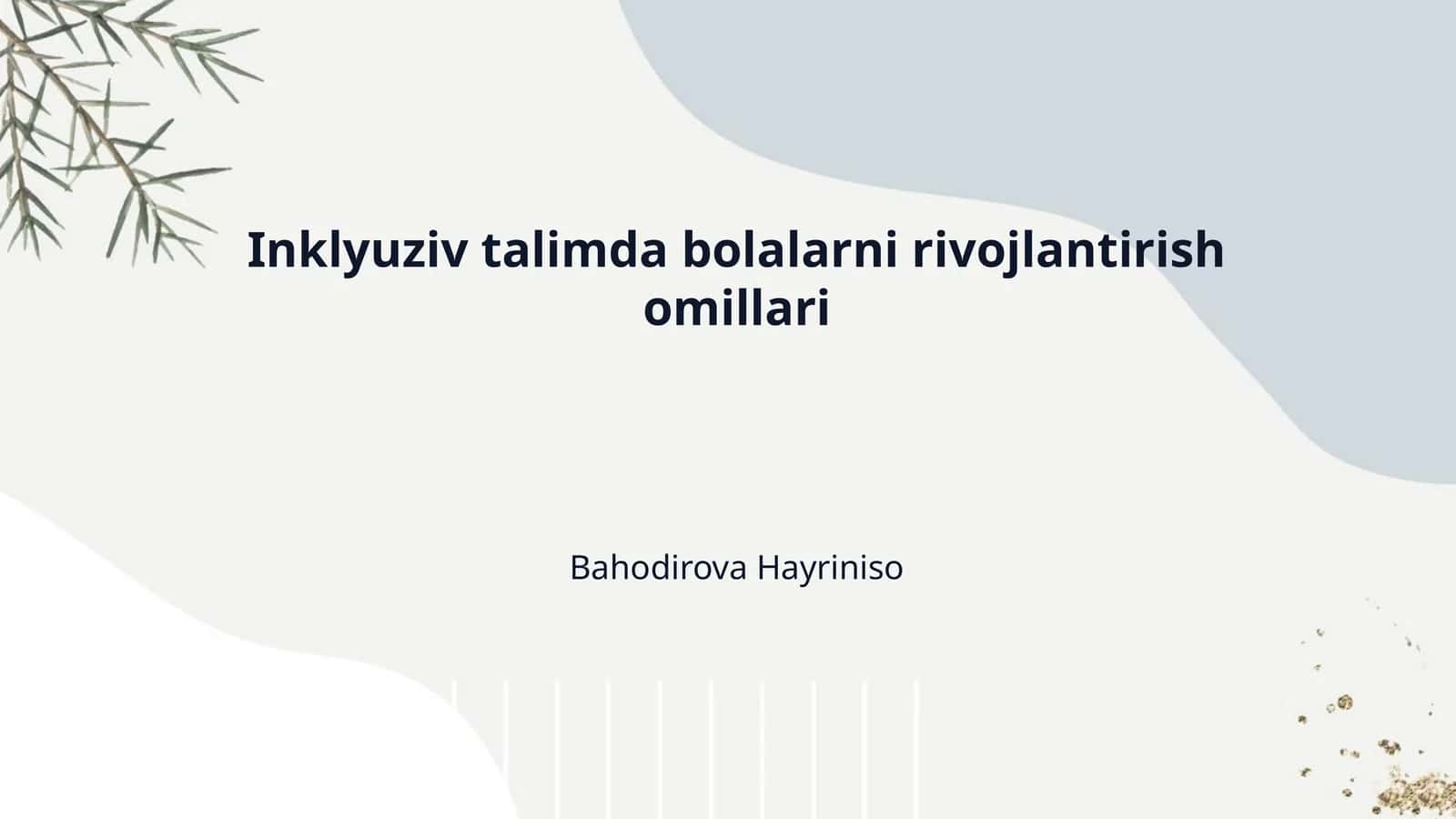 Inklyuziv talimda bolalarni rivojlantirish omillari