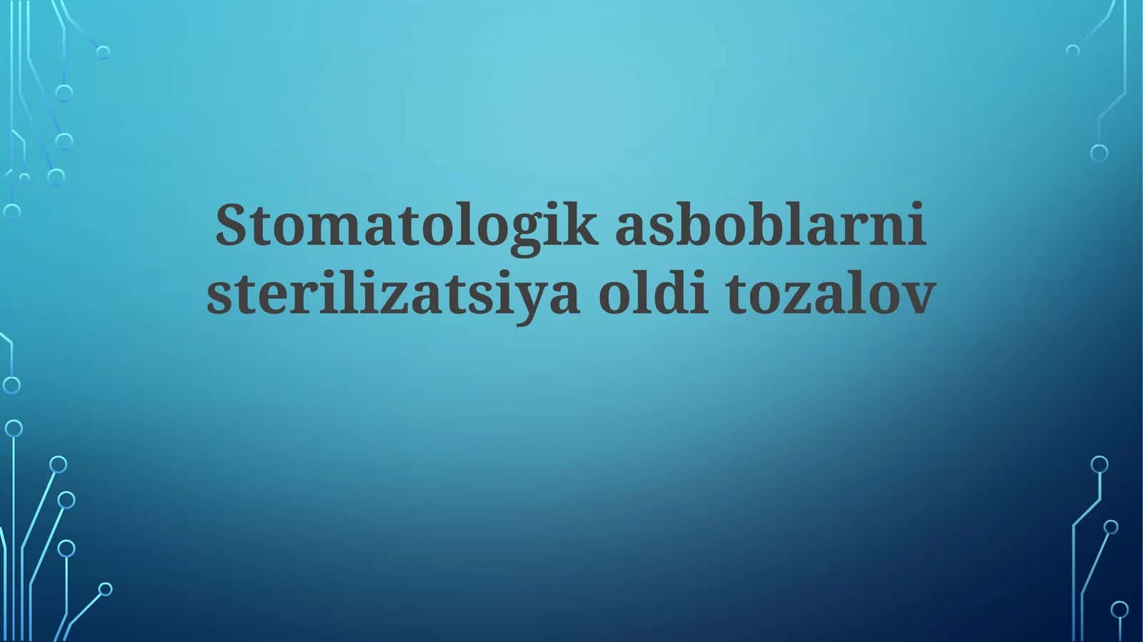 Stomatologikas boblar sterilizatsiya oldi tozalov