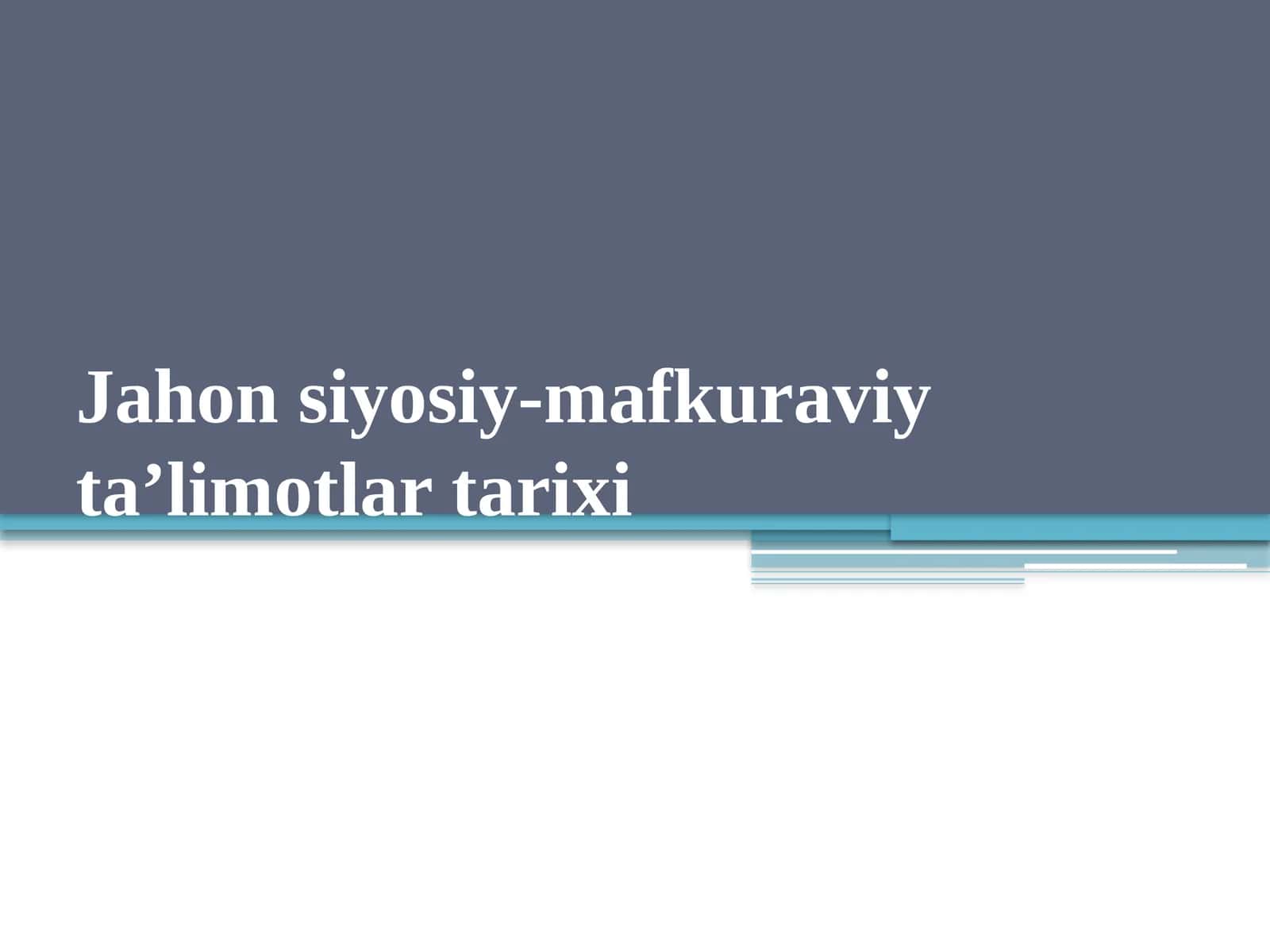 Jahon siyosiy-mafkuraviy ta’limotlar tarix