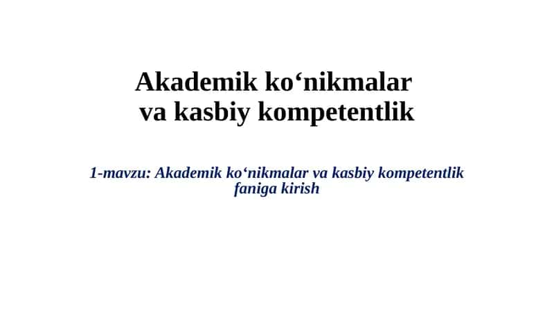 Akademik ko‘nikmalar va kasbiy kompetentlik