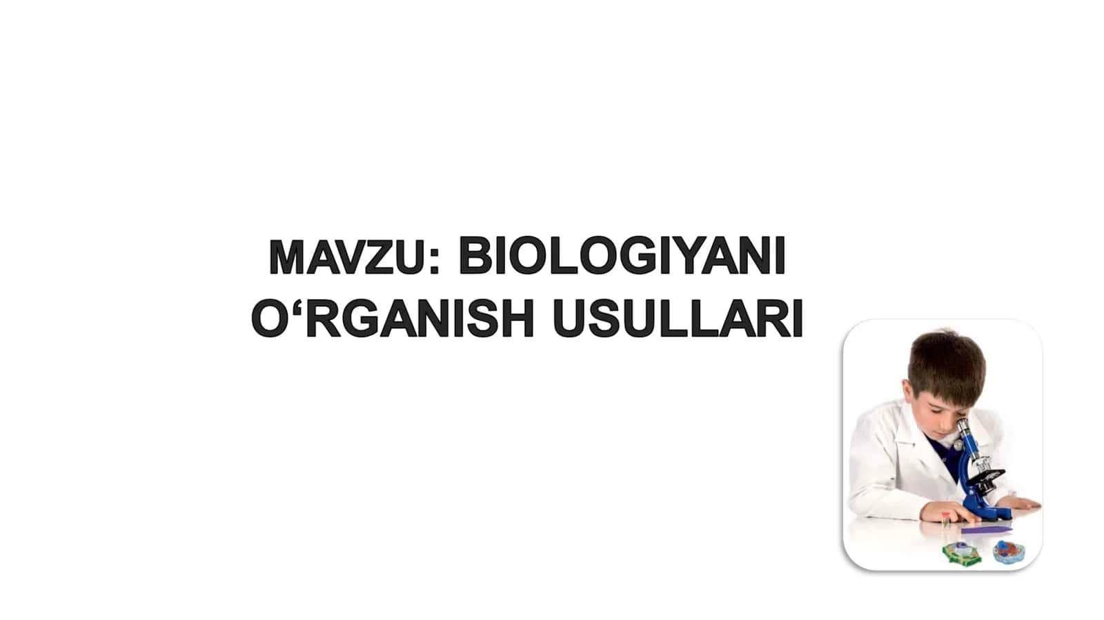 BIOLOGIYAni o'rganish usullari