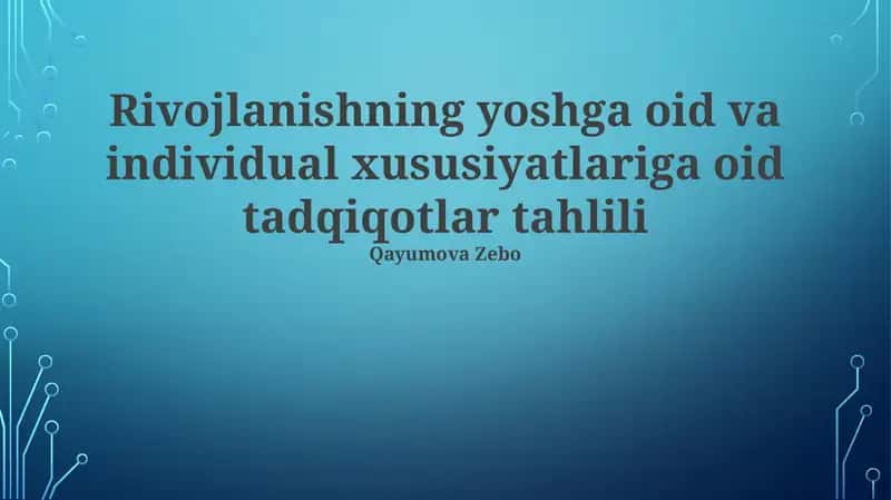 Rivojlanishning yoshga oid va individual xususiyatlariga oid tadqiqotlar tahlili