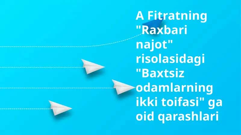 "Raxbari najot" risolasidagi "Baxtsiz odamlarning ikki toifasi"