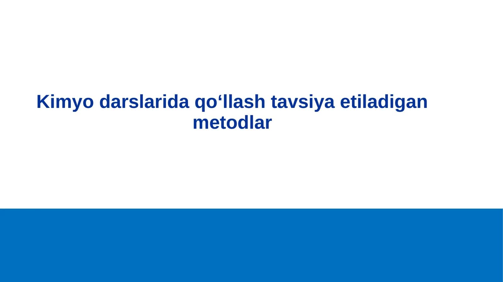 Kimyo darslarida qo‘llash tavsiya etiladigan metodlar