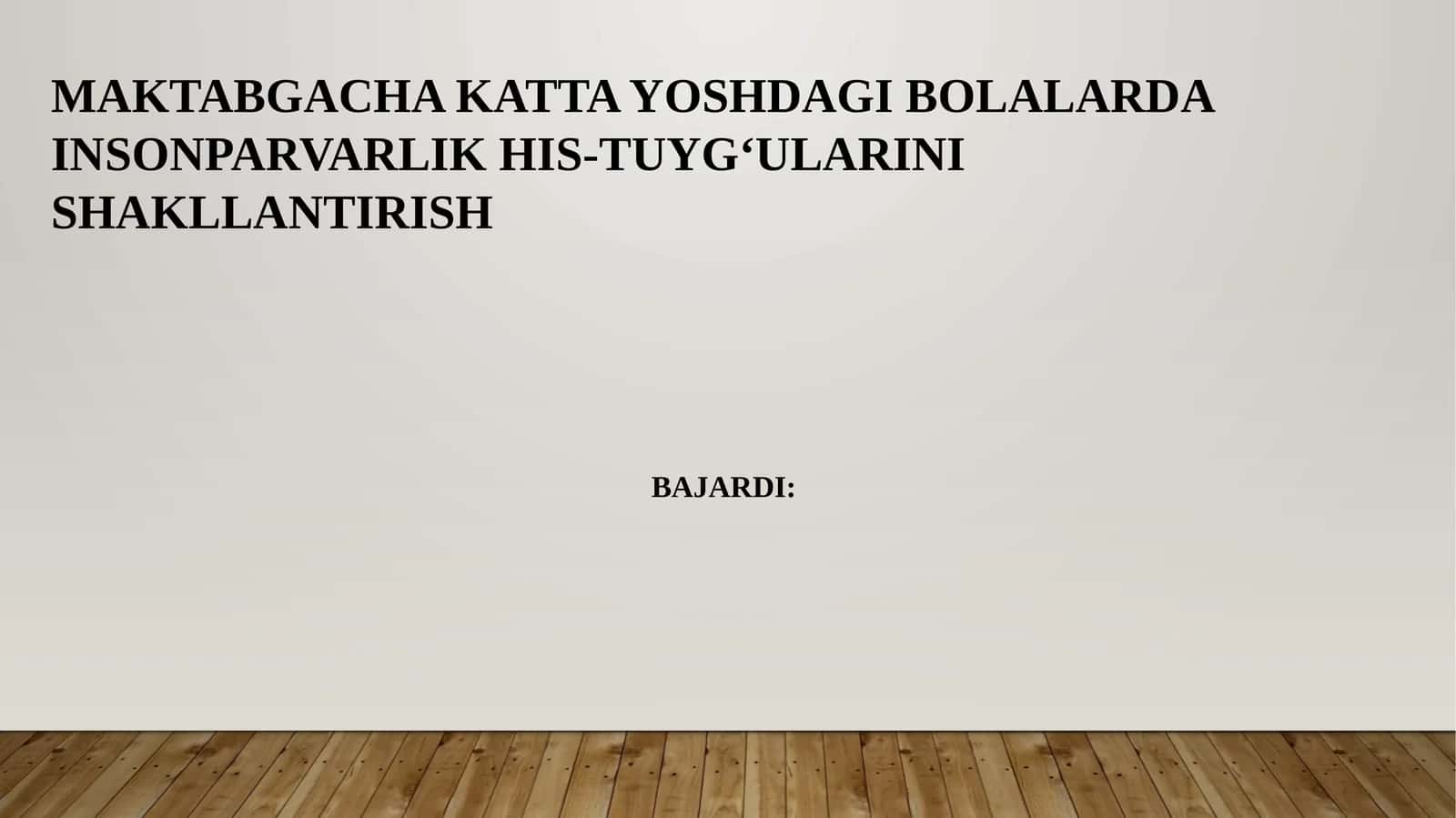 maktabgacha katta yoshdagi bolalarda insonparvarlik his-tuygʻularini shakllantirish pptx