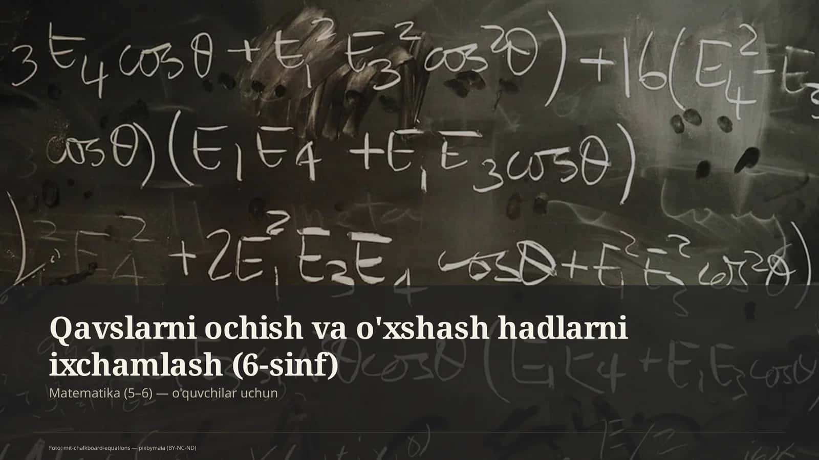 Qavslarni ochish va o'xshash hadlarni ixchamlash (6-sinf)