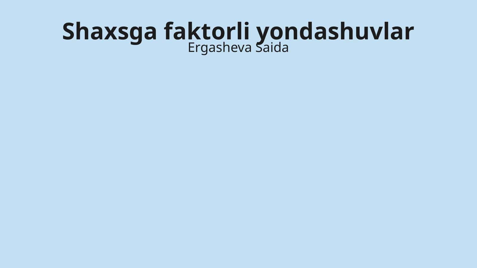 Shaxsga faktorli yondashuvlar