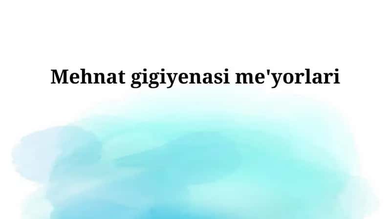 Mehnat gigiyenasi me'yorlari
