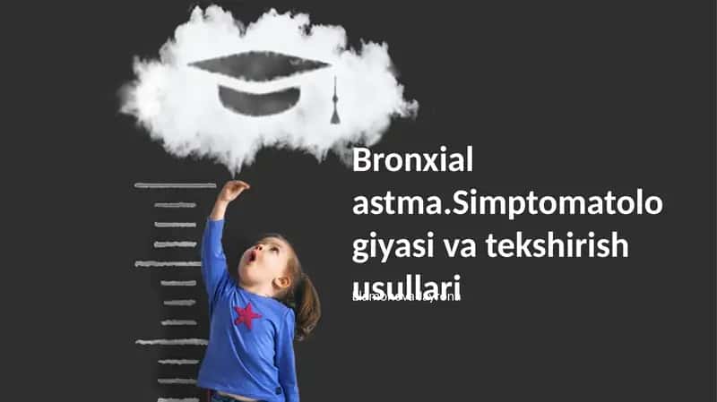 Bronxial astma.Simptomatologiyasi va tekshirish usullari