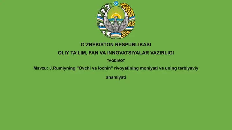 J.Rumiyning"Ovchivalochin"rivoyatiningmohiyativauningtarbiyaviyahamiyati