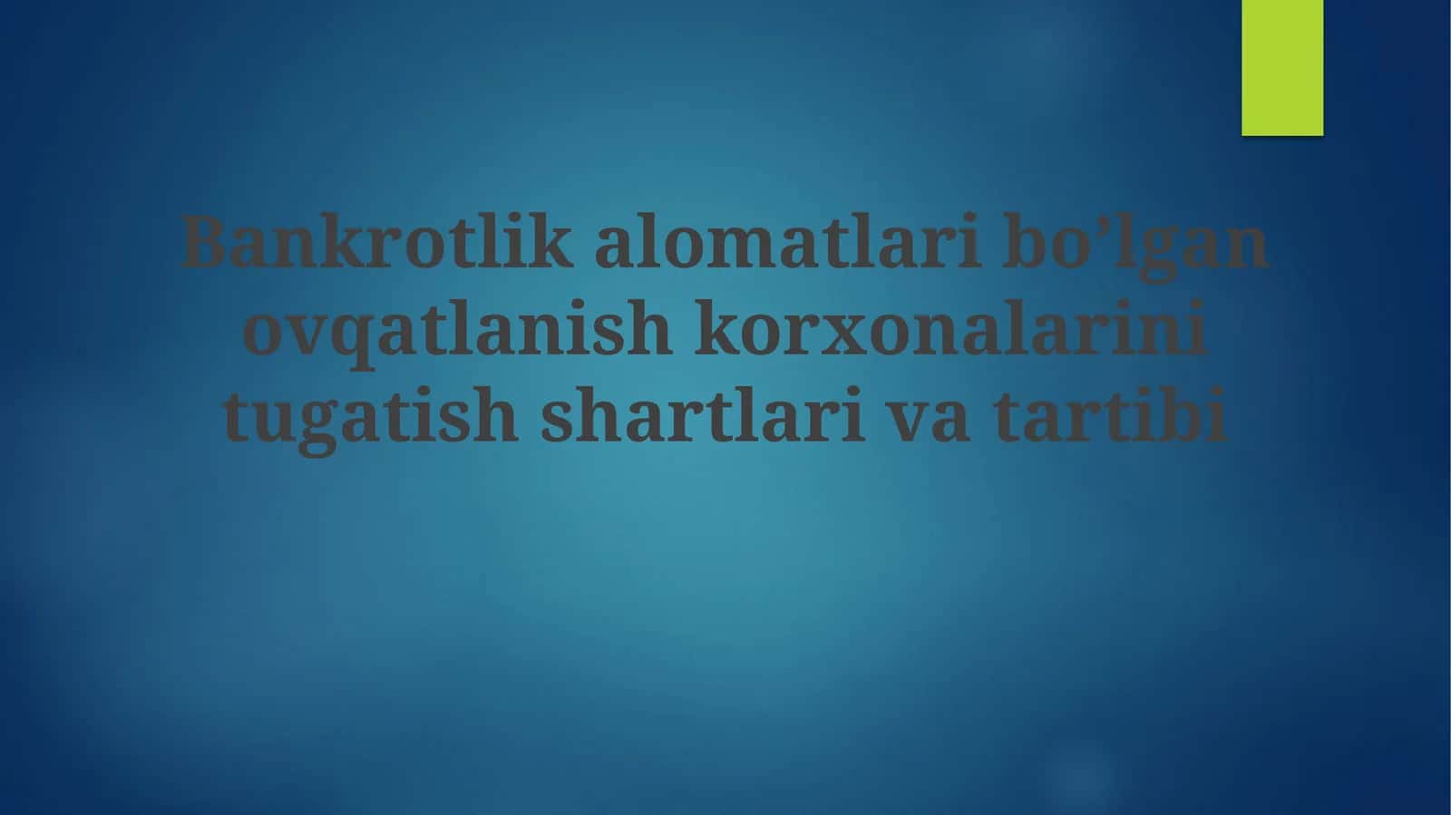 Bankrotlik alomatlari bo’lgan ovqatlanish korxonalarini tugatish shartlari va tartibi