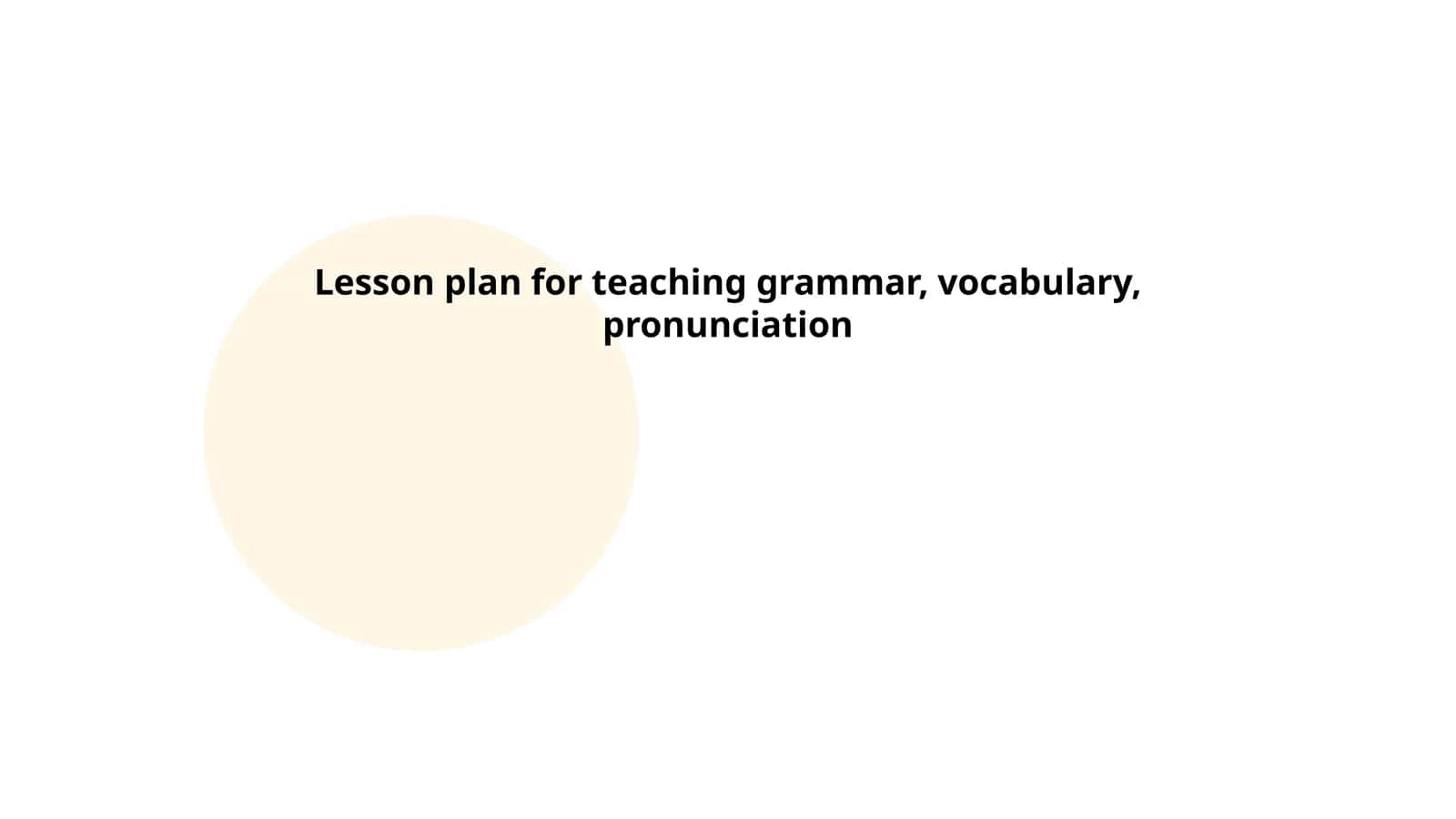 Lesson plan for teaching grammar, vocabulary, pronunciation
