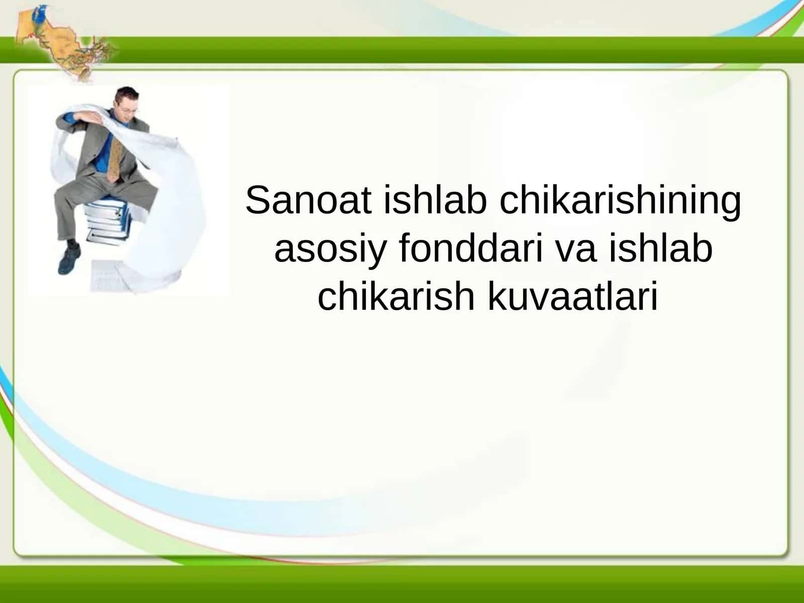 Sanoat ishlab chiqarishining asosiy fondlari va ishlab chiqarish quvvatlari