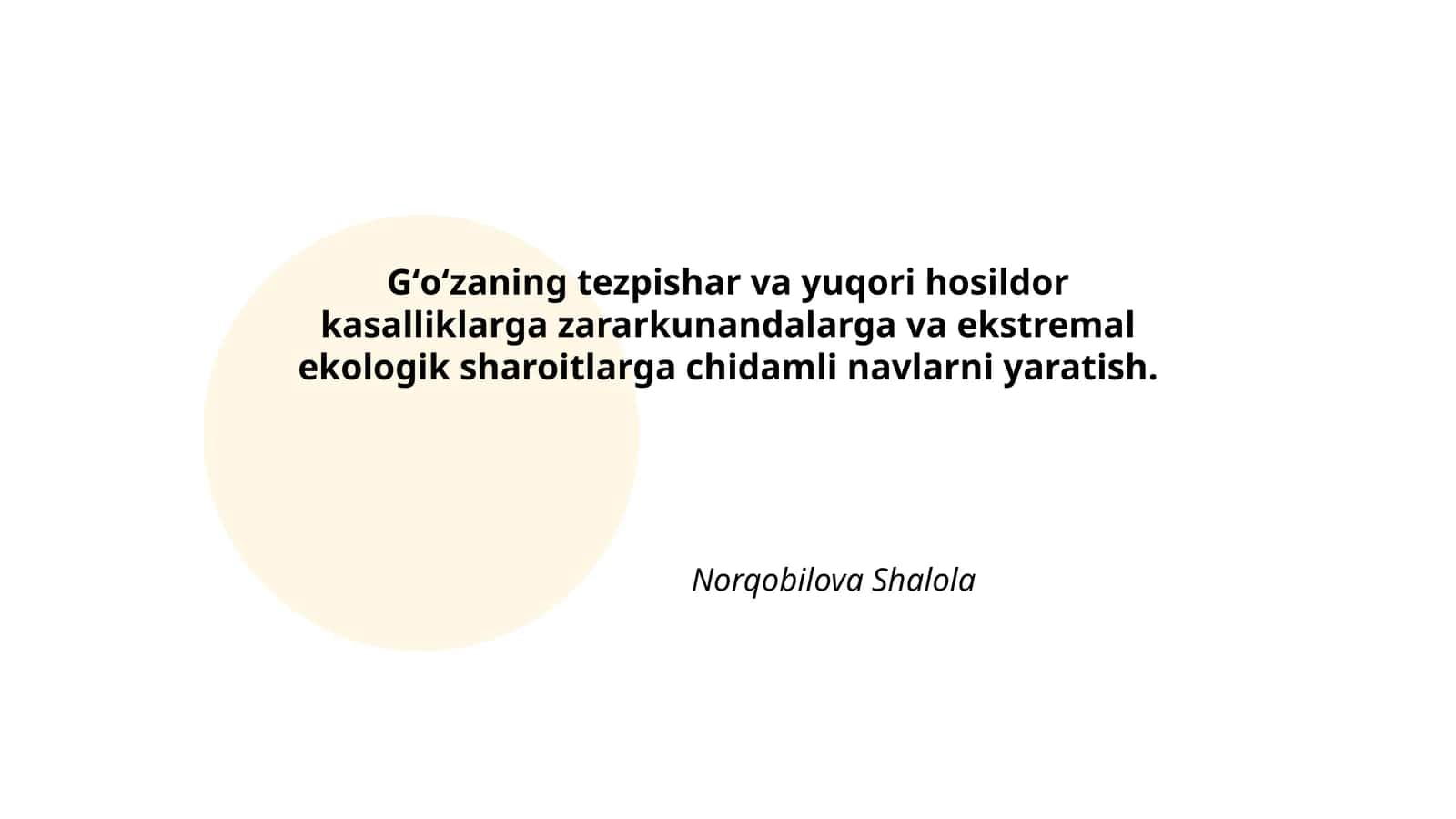 Gʻoʻzaning tezpishar va yuqori hosildor kasalliklarga zararkunandalarga va ekstremal ekologik sharoitlarga chidamli navlarni yaratish